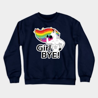 Girl BYE! Crewneck Sweatshirt